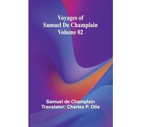 Voyages of Samuel De Champlain - Volume 02