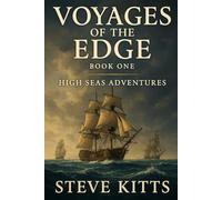 VOYAGES OF THE EDGE: Book One: High Seas Adventures