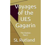 Voyages of the UES Gagarin: The Station, Part 2