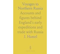 Voyages to Northern Russia: Accounts and figures behind England’s early expeditions and trade with Russia
