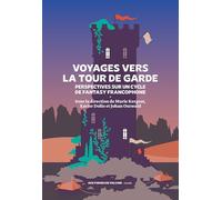 Voyages vers la Tour de Garde: Perspectives sur un cycle de fantasy francophone (Essais)