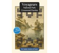 Voyageurs National Park Crossword Puzzles: Crossword Puzzles with Easy to Read Print about Voyageurs National Park, Nature, Wildlife and More | 6x9 ... Gift for Vacations, Holidays and Relaxation