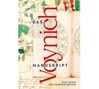 Das Voynich-Manuskript. The Voynich Manuscript. The Complete Edition: Gesamtdarstellung aller Tafeln der illuminierten Handschrift (Deutsch/Englische Ausgabe)