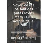 Voyou de rue baisant des putes et des mecs « DL » avec sa belle-fille: salopes de rue, putes, sexe sans limites, belle-fille, DL (hommes cachés), ... hommes avec hommes, (French Edition)