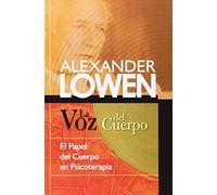VOZ DEL CUERPO, LA: EL PAPEL DEL CUERPO EN PSICOTERAPIA (2014)