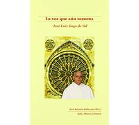 Voz Que Aun Resuena, La: José Luis Gago de Val (Bolonia)