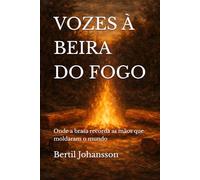 VOZES À BEIRA DO FOGO: Onde a brasa recorda as mãos que moldaram o mundo