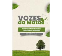 Vozes da Mata: Histórias e Sabedoria dos Caboclos da Umbanda (Sabedoria de Umbanda)