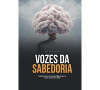 Vozes da Sabedoria: Ensinamentos e instruções bíblicas para se tornar uma pessoa sábia