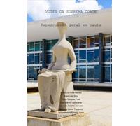 VOZES DA SUPREMA CORTE - REPERCUSSÃO GERAL EM PAUTA