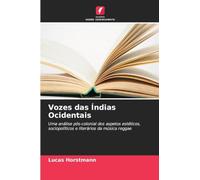 Vozes das Índias Ocidentais: Uma análise pós-colonial dos aspetos estéticos, sociopolíticos e literários da música reggae