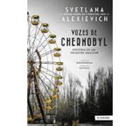 Vozes De Chernobyl: História De Um Desastre Nuclear (ebook)