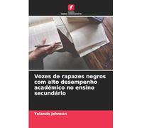 Vozes de rapazes negros com alto desempenho académico no ensino secundário