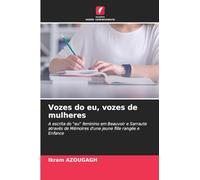 Vozes do eu, vozes de mulheres: A escrita do "eu" feminino em Beauvoir e Sarraute através de Mémoires d'une jeune fille rangée e Enfance