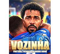 Vozinha Coloring Book: Goalkeeper Portraits Coloring Pages Featuring Legendary Saves, Football Moments, Iconic Moments for Soccer Fans to Relax & Have Fun