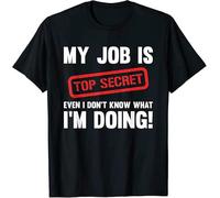 VPJGFL Hoek My Job is Top Secret Even I Don't Know What I'm Doing Shirt Mans T-Shirt(XX-Large)