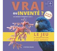 Vrai ou inventé ?: Les animaux étonnants - Tome 3