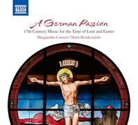 Vries - A German Passion - 17th Century Music for the Time of Lent and Easter