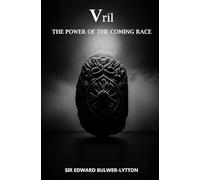 Vril, The Power of the Coming Race