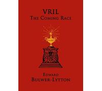 Vril, The Power of the Coming Race