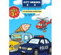 Vroom! City Heroes to the Rescue: The Big Book of City Heroes: Helping Hands and Fast Wheels for Ages 3+