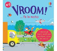 Vroom! … fa la moto. Ediz. a colori (Trascina e ascolta)