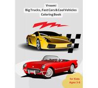 Vroom! Fast Cars & Cool Vehicles Coloring Book: Fun Road Vehicles for Kids Ages 3-8