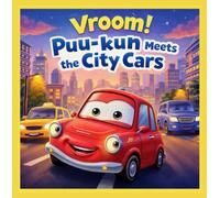 Vroom! Puu-kun Meets the City Cars: A Toddler's Journey Through Trucks, Fire Engines, and Busy City Streets