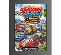 VROOM VROOM: A HIGH OCTANE CARS AND TRUCKS COLORING BOOK