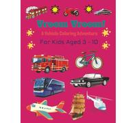 Vroom Vroom!: A Vehicle Coloring Adventure Book with Simple, Cute, and Fun Pictures | 8.5x11 inches, 25 Pages | 25 Unique Vehicles...Gift for School, Holidays, and Free Times