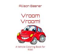 Vroom Vroom!: A Vehicle Coloring Book for Kids!