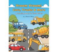 Vroom Vroom! Cars, Trucks & More: A Fun Coloring Book for Little Drivers Aged 3 to 6