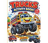 Vroom Vroom! The Ultimate Truck Activity Book for Kids: 120 Pages of Big Trucks: Coloring, Tracing, Math, and Logic Games for Toddlers and Preschoolers Ages 3-5.