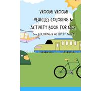 Vroom! Vroom! Vehicles Activity And Coloring Book For KIds 50+ Coloring & Activity Pages