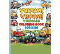 “Vroom! Vroom! Vehicles Coloring Book for Kids”