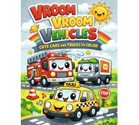 Vroom Vroom Vehicles Coloring Book: Fun and Easy Vehicle Coloring Pages for Kids Who Love Cars, Trucks, and More