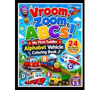 Vroom, Zoom, ABCs Vehicle!: My First Toddler Alphabet Vehicle Colouring Book | 24 Big, Bold & Easy Things That Go for Kids Ages 1-3