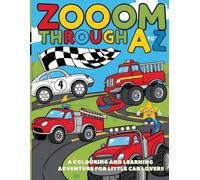 Vrooom! A to Z: A Coloring and Learning Adventure for Little Car Lovers: Vrooom! A to Z Coloring activity book
