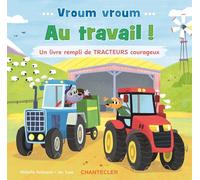 Vroum vroum - Au travail !: Un livre rempli de tracteurs courageux