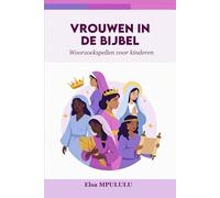 VROUWEN IN DE BIJBEL: Woordzoekspellen voor kinderen (8 puzzels met bijzondere vrouwen uit de Bijbel)