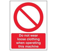 VSafety - Letrero para máquina con texto en inglés "Do Not Wear Loose Clothing When Operating This Machine - Retrato - 150 mm x 200 mm, plástico rígido de 1 mm