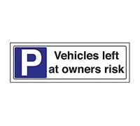 VSafety Vehicles Left At Owners Risk Parking - Letrero de estacionamiento (300 mm x 100 mm, plástico rígido de 1 mm)