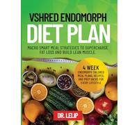 VShred Endomorph Diet Plan: Macro Smart Meal Strategies to Super charge Fat Loss and Build Lean Muscle (4 Week Endomorph Tailored Meal Plans, ... (VShred Endomorph Transformation Series)