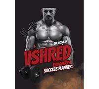 Vshred Endomorph Success Planner: Daily & Weekly Tools to Master Your Diet, Workouts & Progress, Your Personalized Roadmap to Fat Loss & Muscle Gain