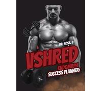 Vshred Endomorph Success Planner: Daily & Weekly Tools to Master Your Diet, Workouts & Progress, Your Personalized Roadmap to Fat Loss & Muscle Gain