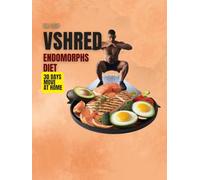VSHRED Endomorphs diet: 30 days move at home