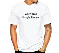 VSYNLOJN They Need People Like me T-Shirts White XXL