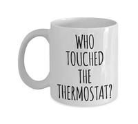 VTmaio Interesting Who Touched the Thermostat - Divertida taza de café sarcástica para él o ella, regalo de vacaciones, regalo de Navidad, regalo de oficina, 11 onzas