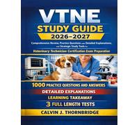 VTNE Study Guide 2026-2027: Comprehensive Review, Practice Questions with Detailed Explanations, and Strategic Study Tools for Veterinary Technician Certification Exam Preparation