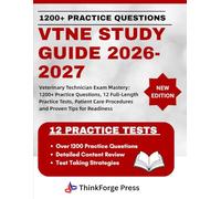 VTNE STUDY GUIDE 2026-2027: Veterinary Technician Exam Mastery: 1200+ Practice Questions, 12 Full-Length Practice Tests, Patient Care Procedures and Proven Tips for Readiness